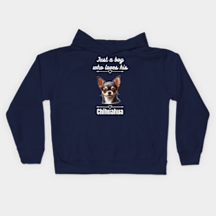 Just a Boy Who Loves His Chihuahua, White Text Kids Hoodie